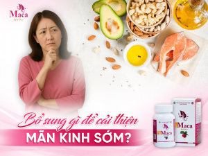 Mãn Kinh Sớm Là Bao Nhiêu Tuổi? Nên Bổ Sung Gì Để Cải Thiện?